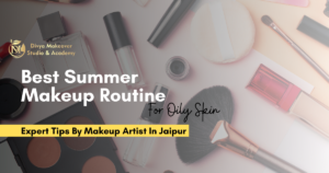 Best Summer Makeup Routine For Oily Skin