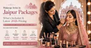 Makeup Artist in Jaipur Packages with bridal HD makeup services and latest 2026 pricing guide